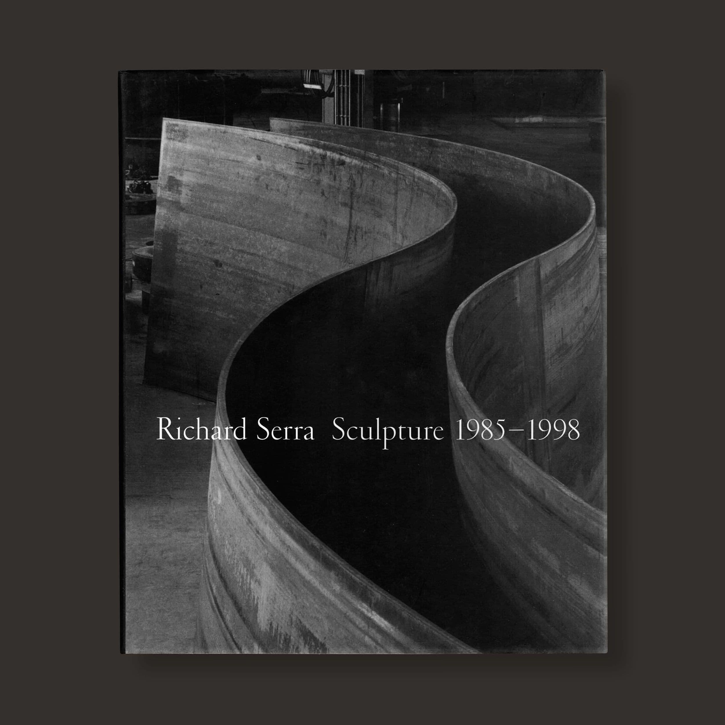 Richard Serra: Sculpture 1985–1998